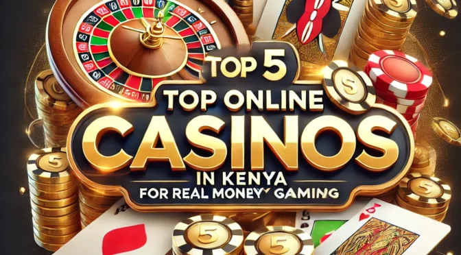 Online Casinos in Kenya for Real Money