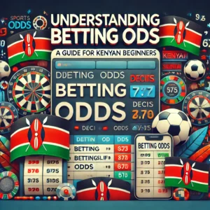 Understanding Betting Odds Kenya